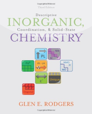 Descriptive Inorganic, Coordination, and Solid-State Chemistry, Third Edition By Glen E. Rodgers