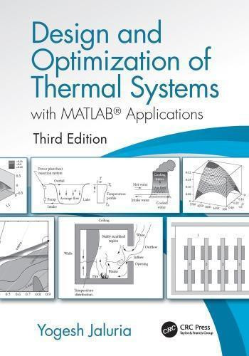 Design And Optimization Of Thermal Systems With Matlab Applications