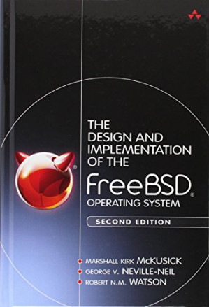 Design and Implementation of the FreeBSD Operating System, The, 2/e - McKusick, Marshall Kirk;Neville-Neil, George V.;Watson, Robert N. M