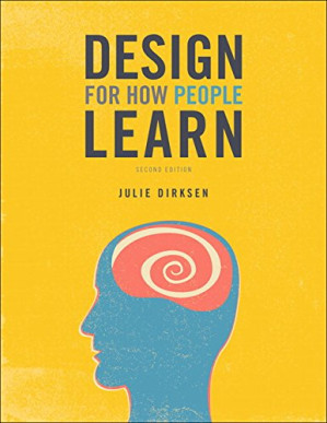 Design for How People Learn (Voices That Matter) - Julie Dirksen