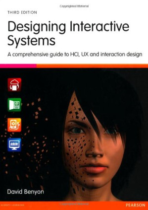 Designing Interactive Systems: A Comprehensive Guide to HCI, UX and Interaction Design - David R. Benyon