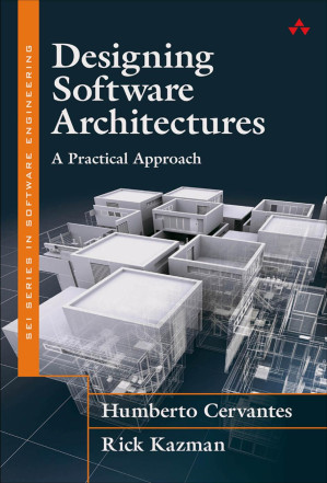 Designing Software Architectures: A Practical Approach - Humberto Cervantes & Rick Kazman