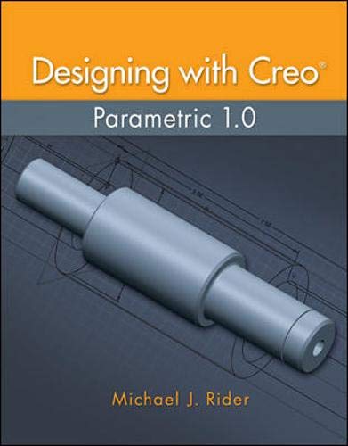 Designing with Creo Parametric 1.0