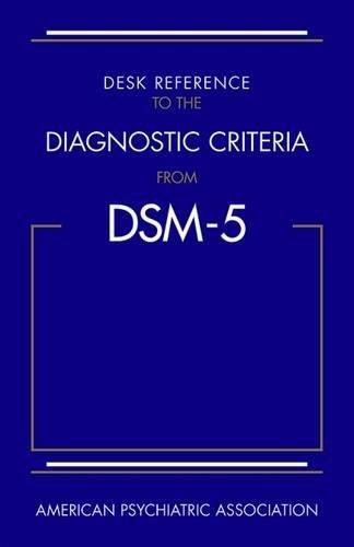 Desk Reference To The Diagnostic Criteria From Dsm 5