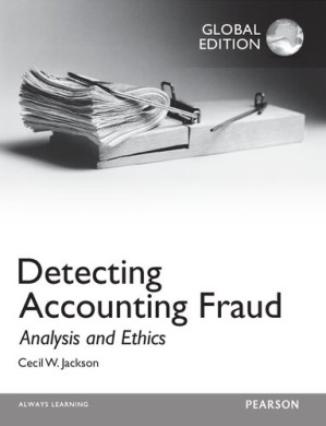 Detecting Accounting Fraud: Analysis and Ethics - Global Ed - Cecil W. Jackson