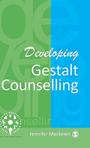 Developing Gestalt Counselling: A Field Theoretical and Relational Model of Contemporary Gestalt Counselling and Psychotherapy