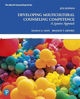 Developing Multicultural Counseling Competence: A Systems Approach 4th Edition - Danica G. Hays, Bradley T. Erford
