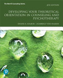 Developing Your Theoretical Orientation for Counseling and Psychotherapy - Duane A. Halbur, Kimberly Vess Halbur