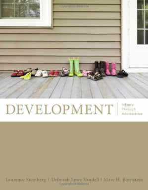 Development: Infancy Through Adolescence By Laurence Steinberg, Deborah Lowe Vandell, Marc H. Bornstein