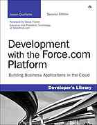 Development with the Force.com platform: building business applications in the cloud - Ouellette, Jason