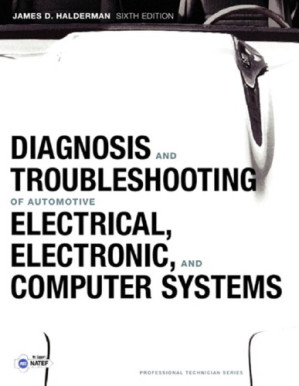 Diagnosis, Tblshtg. of Auto. Elect., Electronic, Systs. - J. Halderman, et. al.