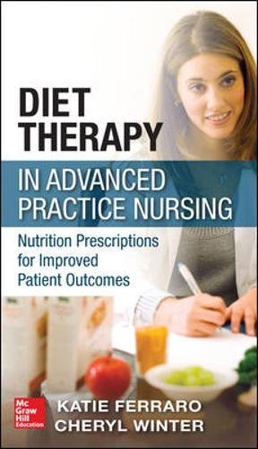 Diet therapy in advanced practice nursing : nutrition prescriptions for improved patient outcomes