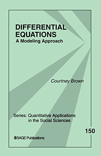 Differential Equations: A Modeling Approach (Quantitative Applications in the Social Sciences)