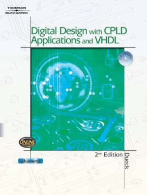Digital Design with CPLD Applications and VHDL By Robert Dueck