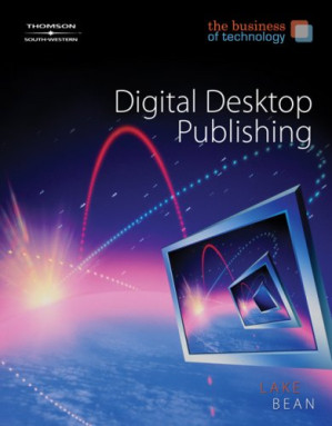 Digital Desktop Publishing, 1st Edition By Susan E. L. Lake, Karen Bean