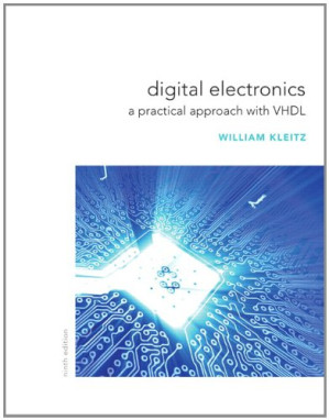 Digital Electronics: A Practical Approach with VHDL, Ninth Edition - William Kleitz