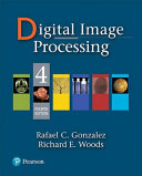 Digital Image Processing, Global Edition - Rafael C. Gonzalez; Richard Eugene Woods