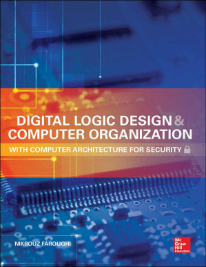 Digital Logic Design and Computer Organization with Computer Architecture for Security - 9780071838085