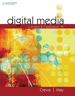 Digital Media: Concepts and Applications By Tena B. Crews, Karen Bean May