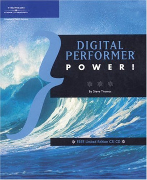 Digital Performer Power! By Steve Thomas