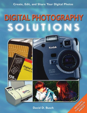 Digital Photography Solutions By David D. Busch - 9780787693282