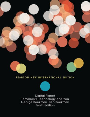 Digital Planet: Tomorrow's Technology and You (Pearson New International Edition) - George Beekman, Ben Beekman