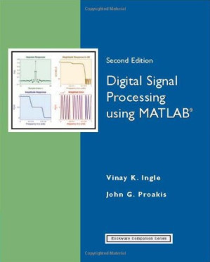 Digital Signal Processing using MATLAB, 2nd Edition By Vinay K. Ingle, John G. Proakis