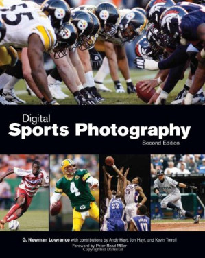 Digital Sports Photography, Second Edition By G. Newman Lowrance - 9780028661407