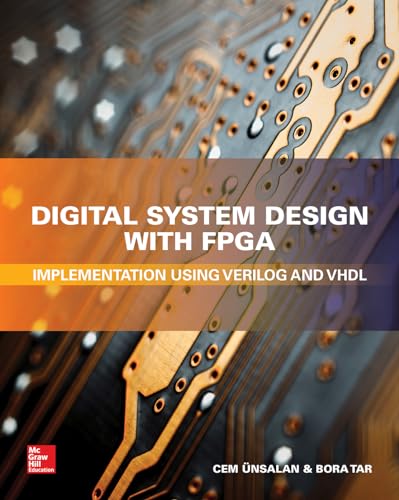 Digital System Design with FPGA: Implementation Using Verilog and VHDL (Electronics)