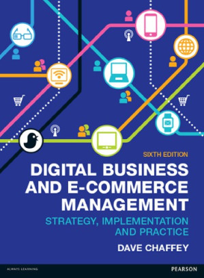 Digital business and E-commerce management: strategy, implementation and practice - Management.; Chaffey, Dave