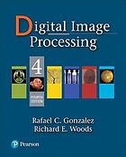 Digital image processing - Gonzalez, Rafael C.; Woods, Richard E.