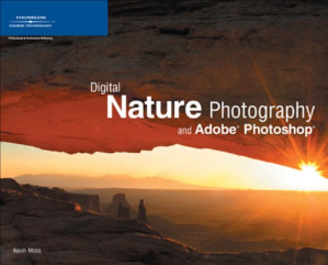 Digital nature photography and Adobe Photoshop By Moss, Kevin L