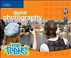 Digital photography for teens By Marc Campbell; Dave Long, (Photographer) - 9781598633948
