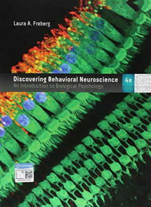 Discovering Behavioral Neuroscience: An Introduction to Biological Psychology By Laura A. Freberg - 9781337570930