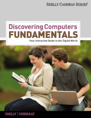 Discovering Computers: Fundamentals: Your Interactive Guide to the Digital World By Gary B. Shelly, Misty E. Vermaat - 9781111427375