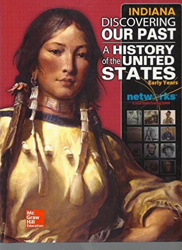 Discovering Our Past, a History of the United States Early Years, Indiana Edition