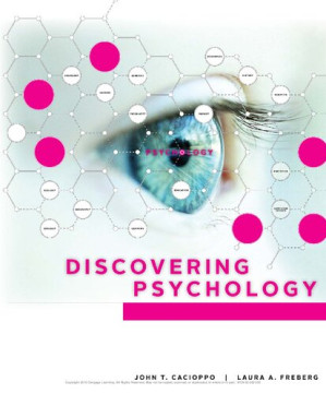 Discovering Psychology: The Science of Mind, 3rd Edition By John T. Cacioppo, Laura Freberg