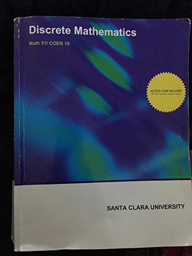 Discrete Mathematics and Its Applications for course Math 51/COEN 19 Santa Clara University