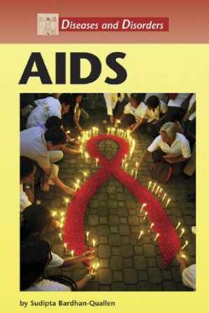 Diseases and Disorders - AIDS (Diseases and Disorders) By Sudipta Bardhan-Quallen