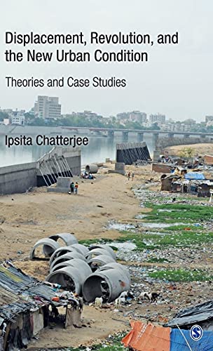 Displacement, Revolution, and the New Urban Condition: Theories and Case Studies