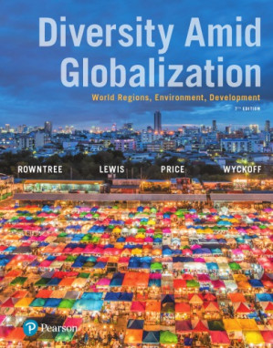 Diversity Amid Globalization: World Regions, Environment, Development - Lester Rowntree, Martin Lewis, Marie Price, William Wyckoff