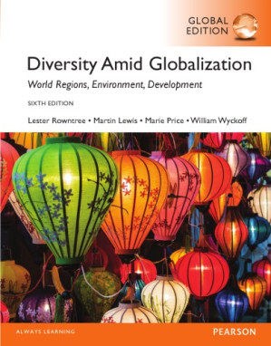 Diversity amid globalization: world regions, environment, development - Rowntree, Lester;Lewis, Martin;Price, Marie;Wyckoff, William