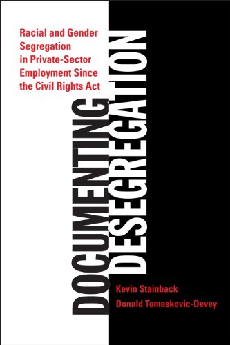 Documenting Desegregation : Racial and Gender Segregation in Private Sector Employment since the Civil Rights Act