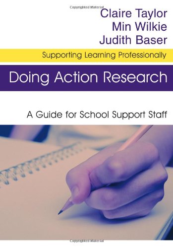 Doing Action Research: A Guide for School Support Staff (Supporting Learning Professionally) - 9781412912778