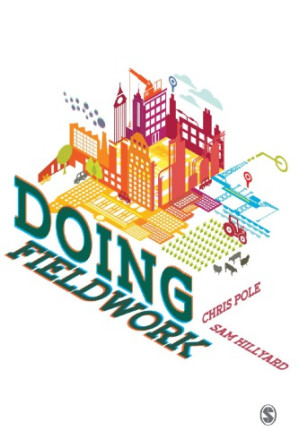 Doing Fieldwork by Christopher Pole, Sam Hillyard