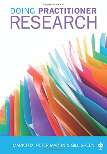 Doing Practitioner Research by Mark Fox, Peter Martin, Gill Green
