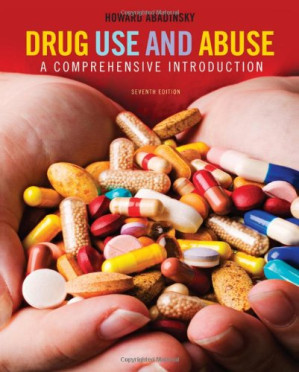 Drug Use and Abuse: A Comprehensive Introduction , Seventh Edition By Howard Abadinsky