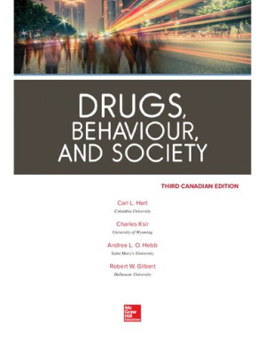 Drugs, Behaviour and Society By Carl Hart, Charles Ksir, Andrea Hebb, Robert Gilbert