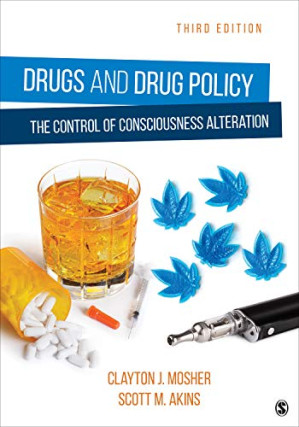 Drugs and Drug Policy: The Control of Consciousness Alteration - 9781544350769