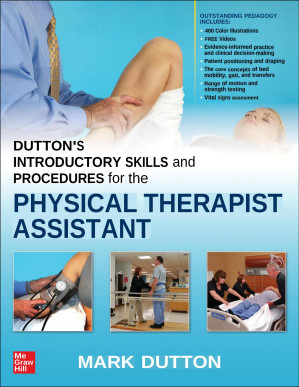 Dutton's Introductory Skills and Procedures for the Physical Therapist Assistant By Mark Dutton